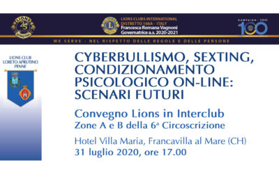 Cyberbullismo, Sexting, Condizionamento On-Line: Scenari Futturi – Interclub Lions zona A e B della 6° Circ., 31 luglio 2020