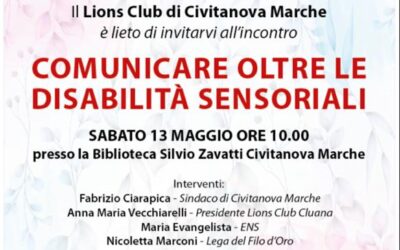 Comunicare oltre le disabilità sensoriali – LC Civitanova Marche, 13 maggio 2023